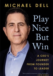 Play Nice but Win (Michael Dell)