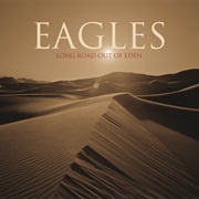 Long Road Out of Eden - Eagles