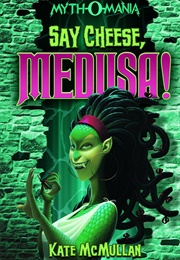 Say Cheese, Medusa! (Katie McMullan)