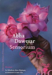 Sensorium (Abha Dawesar)