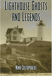 Lighthouse Ghosts and Legends (Nina Costopoulos)