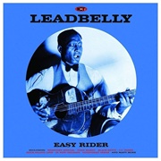 Lead Belly - Easy Rider