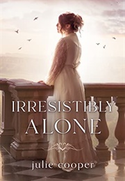 Irresistibly Alone (Julie Cooper)