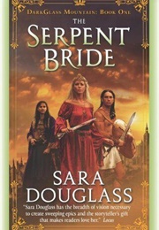 The Serpent Bride (Sara Douglass)