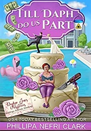 Till Daph Do Us Part (Phillipa Nefri Clark)