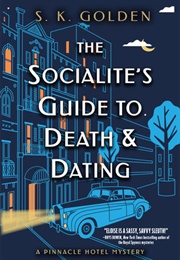 The Socialite&#39;s Guide to Death and Dating (S.K. Golden)