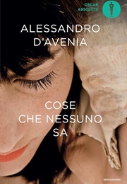 Cose Che Nessuno Sa (Alessandro D&#39;Avenia)