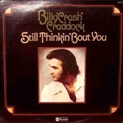 Still Thinkin&#39; Bout You - 	Billy Crash Craddock