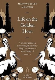 Life on the Golden Horn (Mary Wortley Montagu)