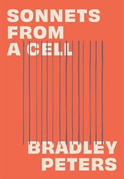 Sonnets From a Cell (Bradley Peters)