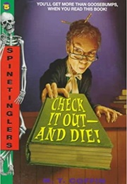 Spinetinglers: Check It Out - And Die! (M.T. Coffin)