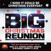 The Big Reunion Cast - I Wish It Could Be Christmas Everyday