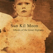 Ghosts of the Great Highway (Sun Kil Moon, 2003)