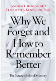 Why We Forget and How to Remember Better (Andrew E. Budson Et.Al.)