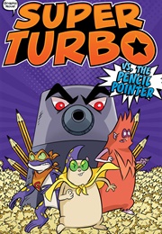 Super Turbo vs. the Pencil Pointer: The Graphic Novel (Edgar Powers)