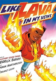 Like Lava in My Veins (Derrick Barnes)