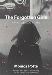 The Forgotten Girls (Monica Potts)