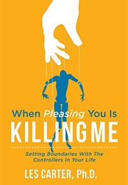 When Pleasing You Is Killing Me (Les Carter)