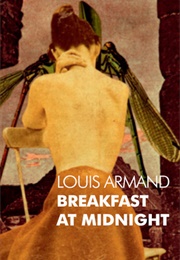 Breakfast at Midnight (Louis Armand)