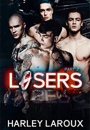 Losers Part 2 (Harley Laroux)