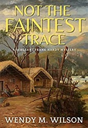 Not the Faintest Trace (Wendy M. Wilson)