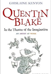 Quentin Blake: In the Theatre of the Imagination (Ghislaine Kenyon)