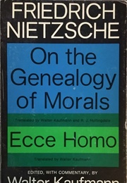 On the Genealogy of Morals and Ecce Homo (Friedrich Nietzsche)