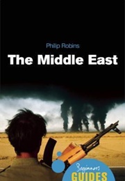 The Middle East: A Beginner&#39;s Guide (Philip Robins)