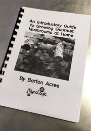 Growing Gourmet Mushrooms at Home (Barton Acres)