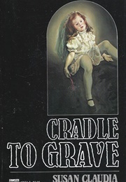 Cradle to Grave (Susan Claudia)