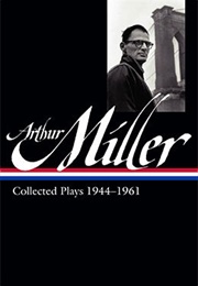 Arthur Miller: Collected Plays 1944–1961 (Arthur Miller)