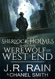 Sherlock Holmes and the Werewolf of West End (J.R. Rain)