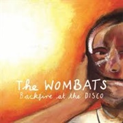 Backfire at the Disco - The Wombats