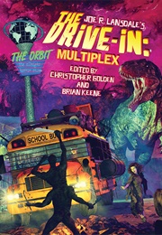 Joe R. Lansdale&#39;s the Drive-In: Multiplex (Various)