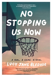 No Stopping Us Now (Lucy Jane Bledsoe)