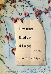 Dreams Under Glass (Anca L. Szilágyi)