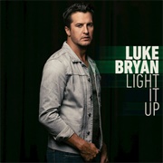 Light It Up - Luke Bryan