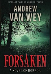 Forsaken (Andrew Van Wey)