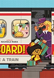 All Aboard!: Let&#39;s Ride a Train (Nichole Mara)