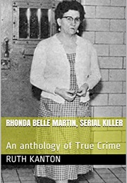 Rhonda Belle Martin, Serial Killer (Ruth Kanton)