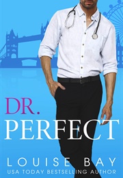 Dr. Perfect (Louise Bay)