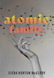 Atomic Family (Ciera Horton McElroy)