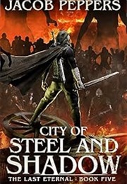 City of Steel and Shadow (Jacob Peppers)