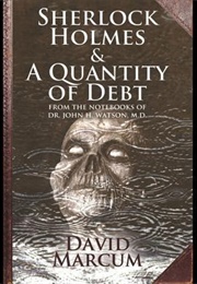 Sherlock Holmes and a Quantity of Debt (David Marcum)