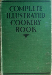 Complete Illustrated Cookery Book (&quot;CHEF&quot;)