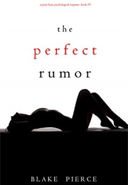 The Perfect Rumor (Blake Pierce)