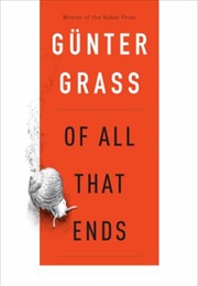 Of All That Ends (Günter Grass)