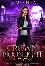 Crown of Moonlight (K.M. Shea)