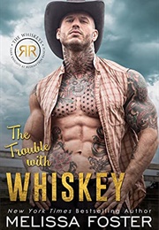 The Trouble With Whisky (Melissa Foster)