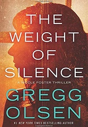 The Weight of Silence (Gregg Olsen)